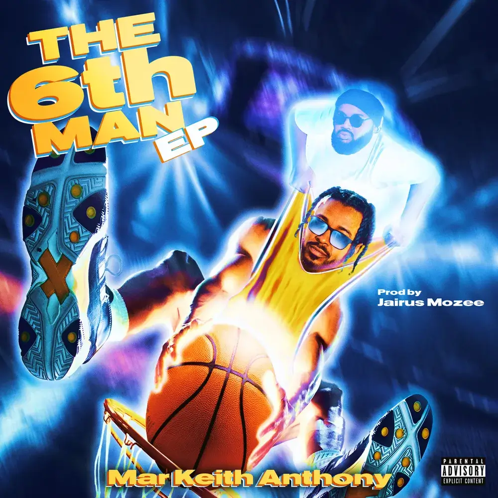 Mar Keith Anthony Shares Musical Awesomeness with New EP “The Sixth Man”