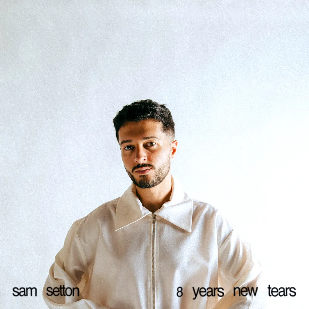 A New Album Obsession Brought By Sam Setton Through “8 Years New Tears”