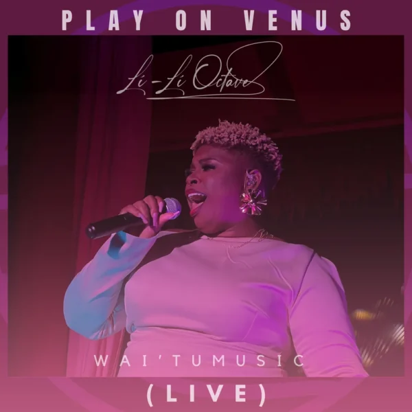 Experience the Ultimate Live Experience Through the Newest Album “Play on Venus (Live)” by Lí-Lí Octave