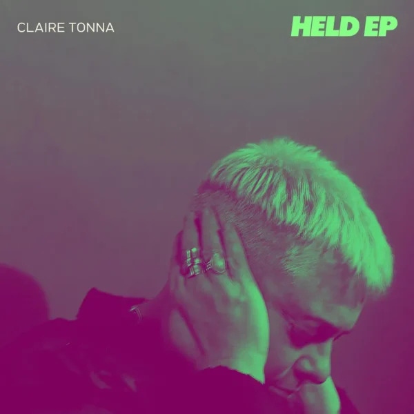 Claire Tonna’s “Held EP” is a Love Letter to You and Everyone Else