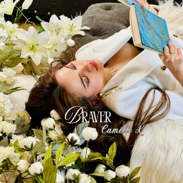 Camille K’s “Braver” Will Leave You a Pinch of Romantic Ache
