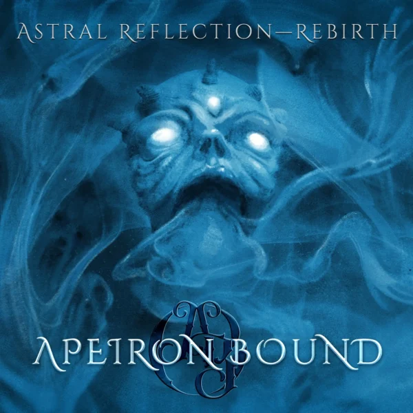 Apeiron Bound’s “Astral Reflection – Rebirth” Is Less Like A Track And More Of An Experience