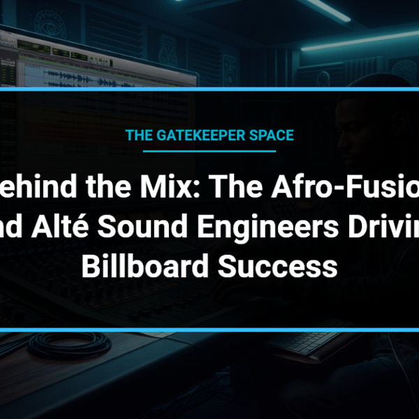 Behind the Mix: The Afro-Fusion and Alté Sound Engineers Driving Billboard Success