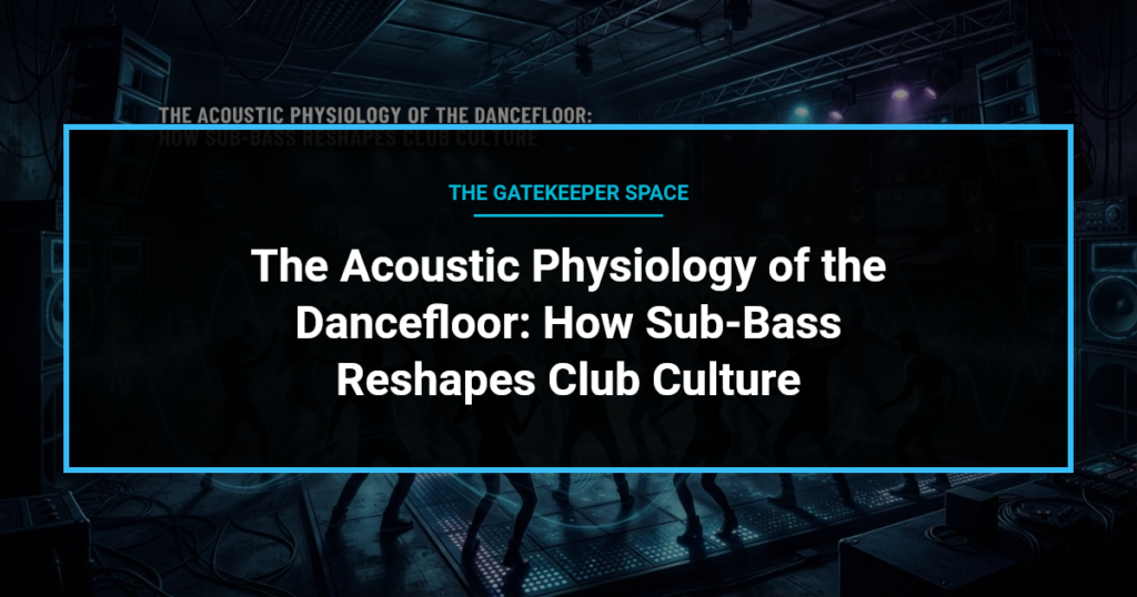 music news - The Acoustic Physiology of the Dancefloor: How Sub-Bass Reshapes Club Culture