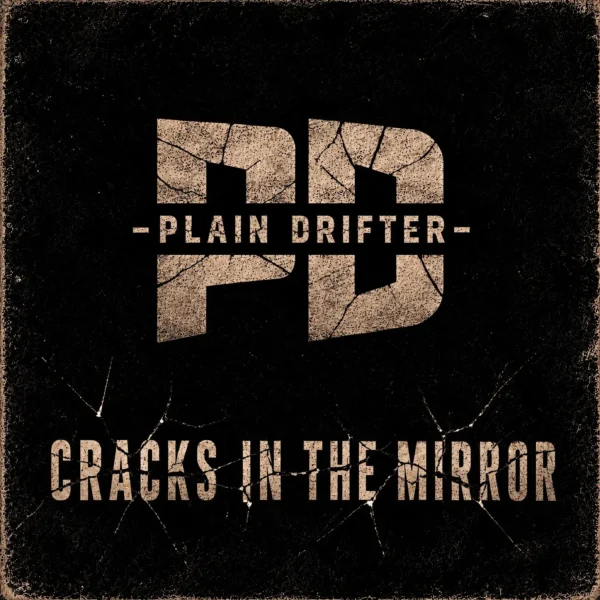 Plain Drifter’s “Cracks in the Mirror” Is Rock With Nothing to Hide